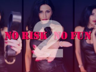 NO RISK NO FUN 2