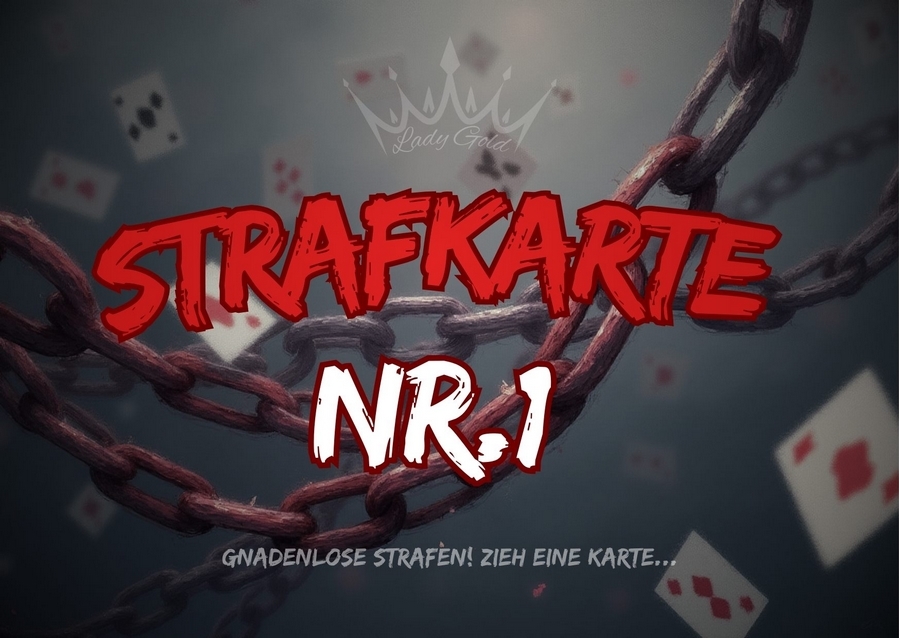 Strafkarte #1 "Der stille Schrei" 1 Karte. 1 gnadenlose Strafe. 0 Ausreden. Du hast versagt. Du weißt es. Ich weiß es! Jetzt bleibt nur noch eins: Ziehe eine Karte und nimm deine Strafe an, wie ein gehorsamer Sklave! Jede meiner Karten ist böse, demütigend, schmerzhaft und vielleicht auch peinlich ... aber auf jeden Fall pure Macht! Auf dem PC/Handy öffnen und sofort ausführen! Keine Diskussion. Kein „aber Herrin“. Nur du, die Karte und die Gewissheit, dass ich genau weiß, wie du gerade leidest. Zieh eine Karte und wähle deine Strafe selbst… oder lass mich entscheiden! Jetzt kaufen → Sofort-Download → Sofort-Leiden